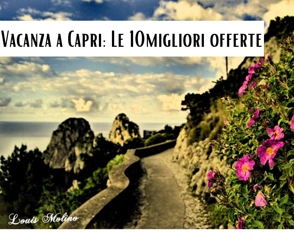 Capri casa Vacanze: 10 Proposte Imperdibili!